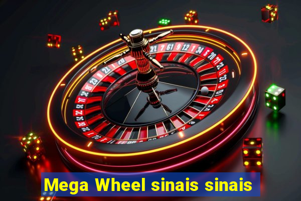 Mega Wheel sinais sinais